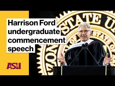 ハリソン・フォード 卒業式スピーチ：アリゾナ州立大学（ASU） (Harrison Ford undergraduate commencement address: Arizona State University (ASU))