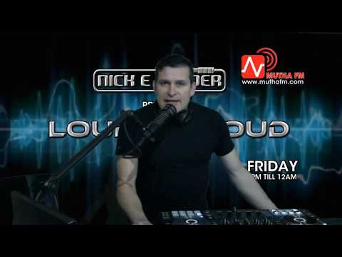 Nick E Louder Presents the LOUD &  PROUD show pt1 - Friday 13th July 2018