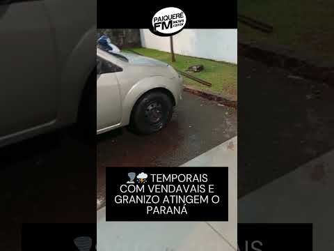 🌪️⛈️ TEMPORAIS COM VENDAVAIS E GRANIZO ATINGEM O PARANÁ