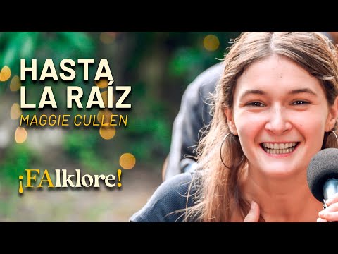 Hasta la raíz - Maggie Cullen | Sesiones ¡FAlklore!