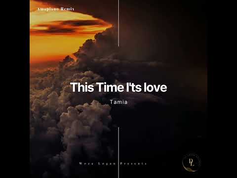 Tamia - This Time I'ts love DJ Logan Amapiano Remix 2024