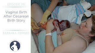 75| Vaginal Birth After Cesarean Birth Story - Barbara Demske