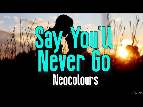 Say You'll Never Go (KARAOKE) | Neocolours