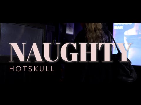 HOTSKULL - NAUGHTY (PRODUCED BY FLAVAONE)  (OFFICIAL VIDEO)