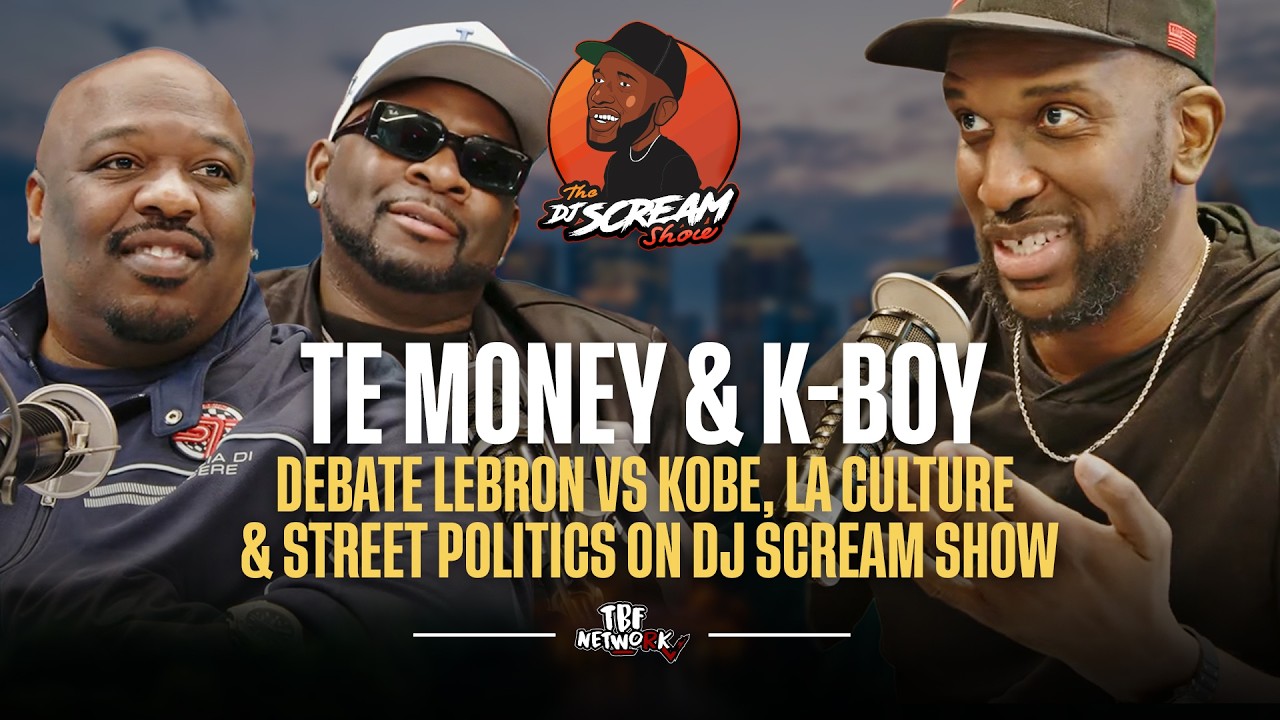 Te Money & K-Boy Debate LeBron vs Kobe, LA Culture & Street Politics on DJ Scream Show