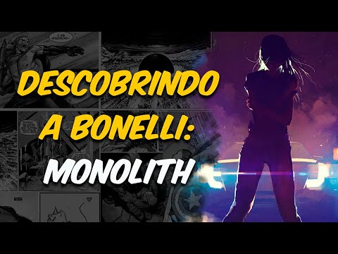 DESCOBRINDO A BONELLI: MONOLITH