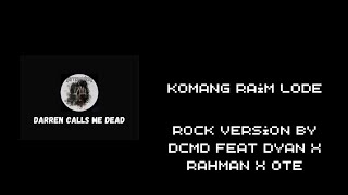 Download lagu Raim Lode - Komang (Lirik Video) Rock Version By DCMD Feat Dyan X Rahman X Ote mp3