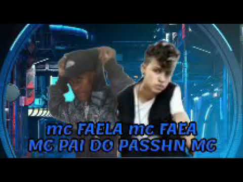 MC PAI DO PASSHN MC  MC FAELA MC FAEA MC FAELA MC FARÁ👆