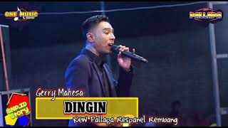 Download lagu DINGIN Gerry Mahesa NEW PALLAPA RESPANEL REMBANG mp3