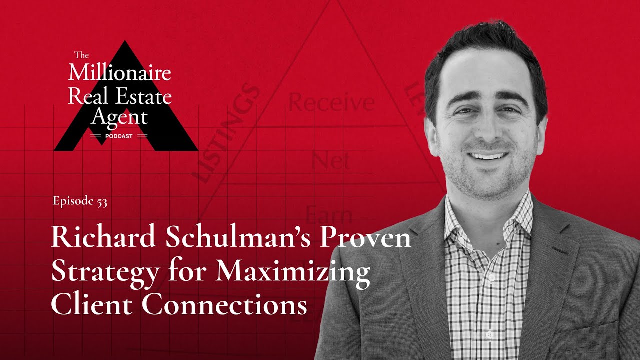Richard Schulman’s Proven Strategy for Maximizing Client Connections | The MREA Podcast (EP.53)
