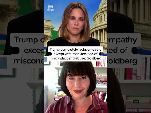 Trump completely lacks empathy except with men accused of misconduct and abuse: Goldberg