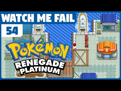 Watch Me Fail | Pokémon Renegade Platinum | 54 | "Canalave City"
