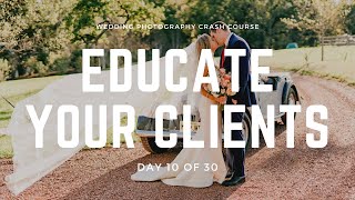 Why Educating Your Clients Makes Your Life Easier