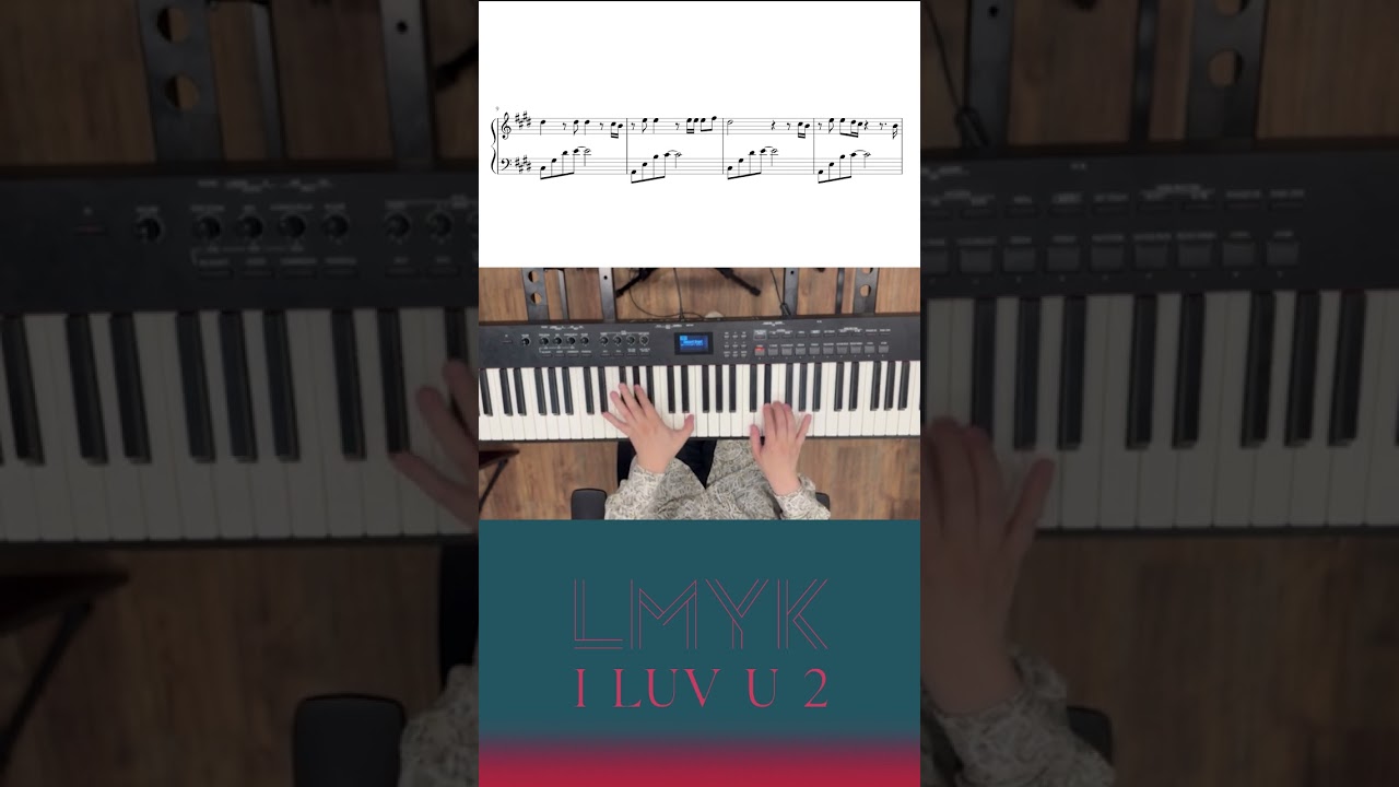 LMYK - How to play「I LUV U 2」on Piano