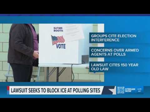 Lawsuit seeks to block ICE at polling places
