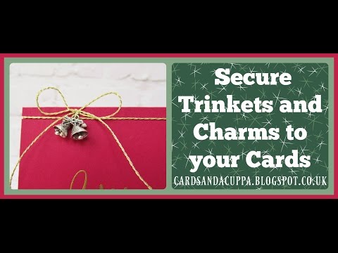 Secure Stampin' Up! Trinkets and Charms to a Card. A Tips Tutorial.