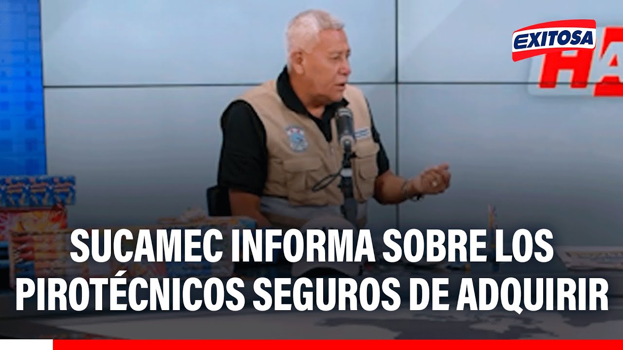 🔴🔵 SUCAMEC informa sobre los pirotécnicos seguros de adquirir