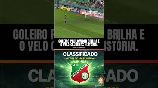 VELO CLUBE FAZ HISTÓRIA E ESTÁ CLASSIFICADO PARA A SEGUNDA FASE DA COPA DO BRASIL 2026