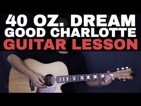 40 Oz Dream - Good Charlotte