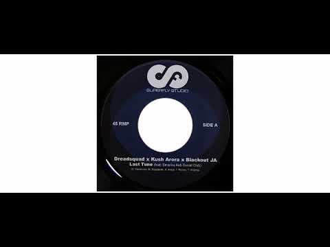Dreadsquad / Kush Arora / Blackout Ja - Last Tune - 7" - Superfly Studio