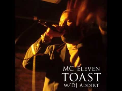 MC Eleven "Toast" feat. Dj Addikt prod. Willie Green