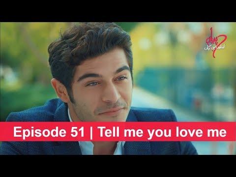 Pyaar Lafzon Mein Kahan Episode 51 | Tell me you love me