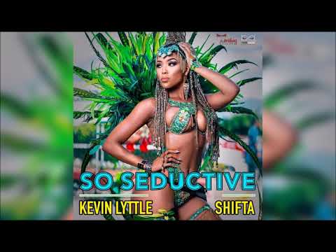 Kevin Lyttle & Shifta - So Seductive "2018 Release" (St Vincent)
