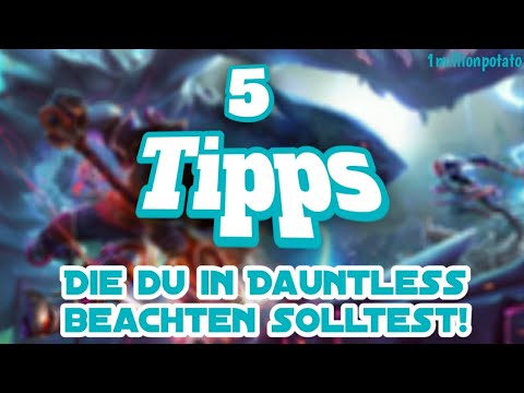 5 Tipps die ihr in Dauntless beachten solltet!Guide[1millionpotato]
