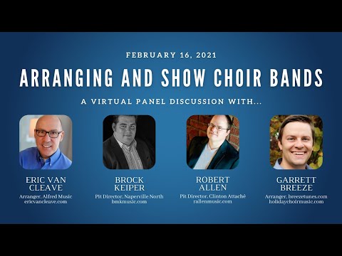 Arranging and Show Choir Bands | Eric Van Cleave, Brock Keiper, Robert Allen, Garrett Breeze
