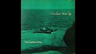 Gene Harris - Our Love Is Here To Stay
