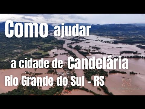 Como ajudar Candelária, uma das cidades atingidas pelas enchentes do Rio Grande do Sul - RS