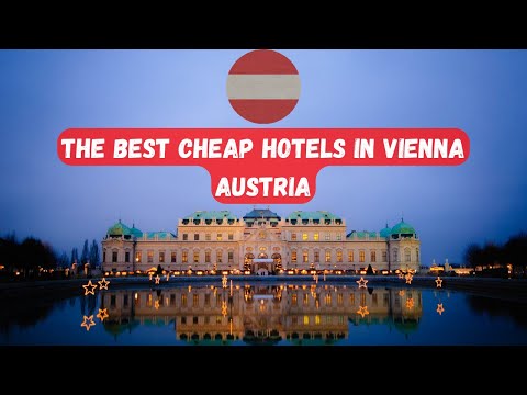 The Best affordable Hotels in Vienna, Austria