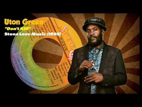 Uton Green - Don't Kill (Stone Love Music) 1995
