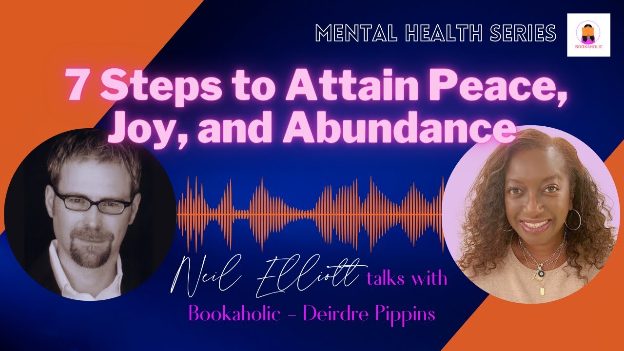 7 Steps to Attain Peace, Joy and Abundance | Mental Health Awareness | Episode 25