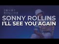 Sonny Rollins - I'll See You Again (Official Audio)