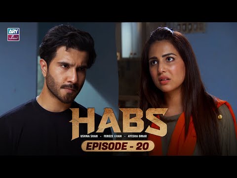 Habs Episode 20 | Ushna Shah | Feroze Khan | Ayesha Omar | ARY Zindagi Drama