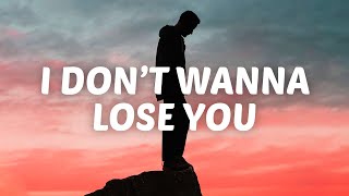 I don&#39;t wanna lose you 💔 (mix with lyrics)