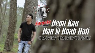 Download lagu KARAOKE HARRY PARINTANG - DEMI KAU DAN SI BUAH HATI PANCE PONDAAG mp3