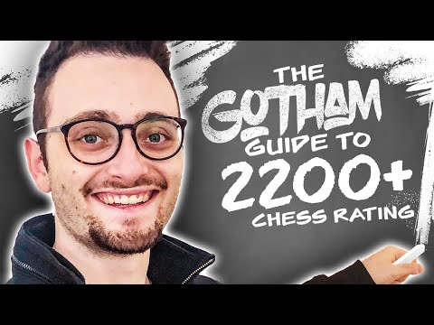 Gotham Chess Guide Part 7: 2200+ | Beating The Masters
