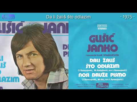Janko Glisic - Da li zalis sto odlazim - (Audio 1975)