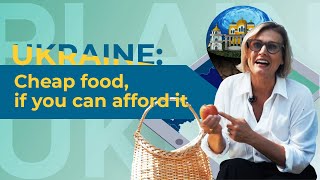 Cheap food, if you can afford it / Explain Ukraine