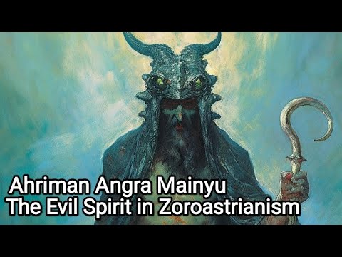 Ahriman Angra Mainyu: The Evil Spirit in Zoroastrianism - Mythology Explained