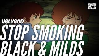 Uglygod - Stop Smoking Black &amp; Milds
