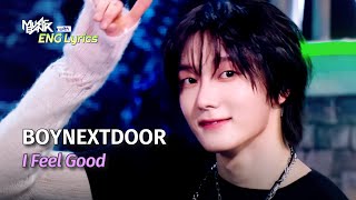 Download lagu [🌎ENG Lyrics] BOYNEXTDOOR (보넥도) - I Feel Good | KBS WORLD TV 250516 mp3