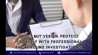 Trust but verify. Protect yourself with professional background invest