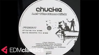 Chuckie - Let The Bass Kick (Original Mix) (2008)