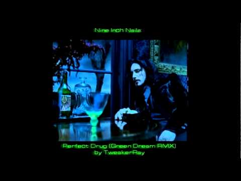 Nine Inch Nails - The Perfect Drug (Green Dream ReMix by TweakerRay)