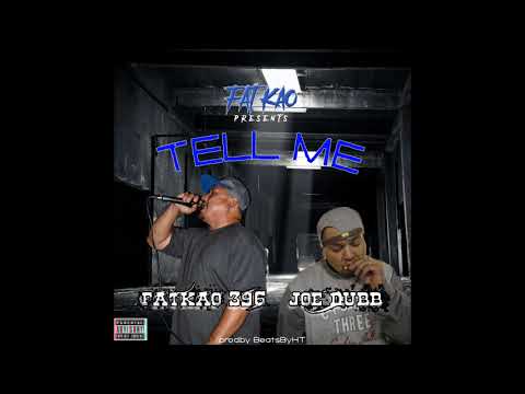 FatKao 396 - Tell Me ( FT. Joe Dubb ) prod.by BeatsByHT