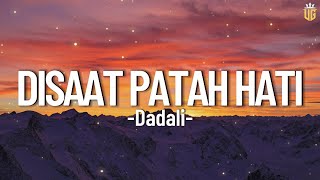 Download lagu Disaat Patah Hati - Dadali || Lirik mp3