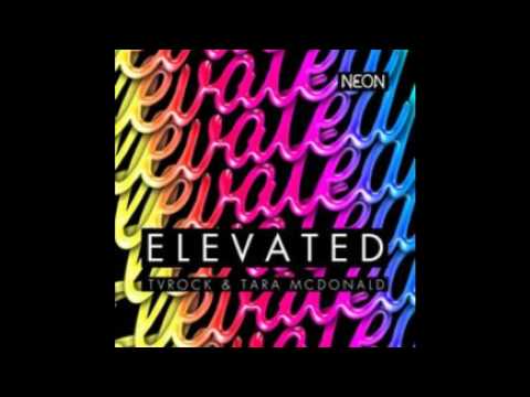 TV ROCK & TARA McDONALD "Elevated" Tune Brothers Remix